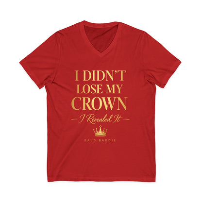 I Didn't Lose My Crown V-Neck Tee — Inspirational Gold Crown Graphic Shirt