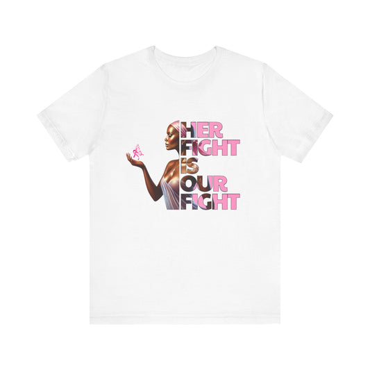 Breast Cancer Awareness - Her Fight Is Our Fight Graphic Tee