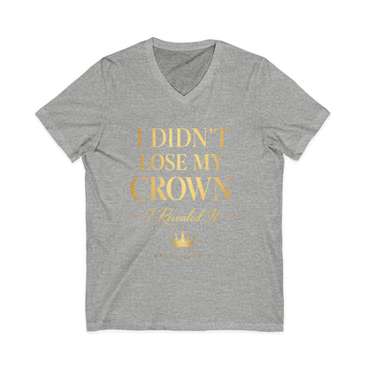 I Didn't Lose My Crown V-Neck Tee — Inspirational Gold Crown Graphic Shirt
