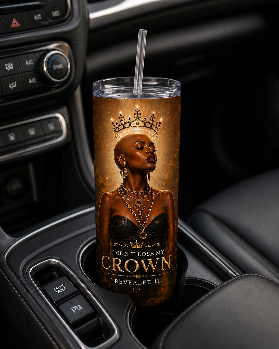 I Didn't Lose My Crown, I Revealed it Tumbler
